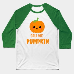 call me pumpkin Baseball T-Shirt